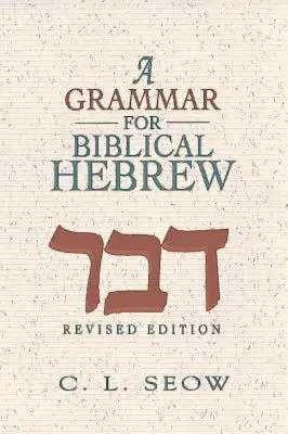 Gramática del hebreo bíblico (edición revisada) - A Grammar for Biblical Hebrew (Revised Edition)