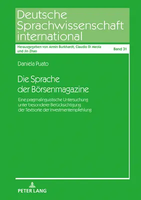 El lenguaje de las revistas bursátiles: un estudio pragmalingüístico con especial referencia al tipo de texto de la recomendación de inversión - Die Sprache Der Boersenmagazine: Eine Pragmalinguistische Untersuchung Unter Besonderer Beruecksichtigung Der Textsorte Der Investmentempfehlung