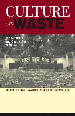 Cultura y residuos: Creación y destrucción de valor - Culture and Waste: The Creation and Destruction of Value