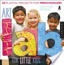 Laboratorio de arte para niños pequeños: ¡52 proyectos lúdicos para preescolares! - Art Lab for Little Kids: 52 Playful Projects for Preschoolers!