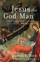 Jesús, el Dios-Hombre: unidad y diversidad de las representaciones evangélicas - Jesus the God-Man: The Unity and Diversity of the Gospel Portrayals