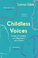 Voces sin hijos: Historias de anhelo, pérdida, resistencia y elección - Childless Voices: Stories of Longing, Loss, Resistance and Choice