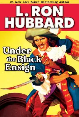 Bajo el alférez negro: Una aventura pirata de botín, amor y guerra en alta mar - Under the Black Ensign: A Pirate Adventure of Loot, Love and War on the Open Seas