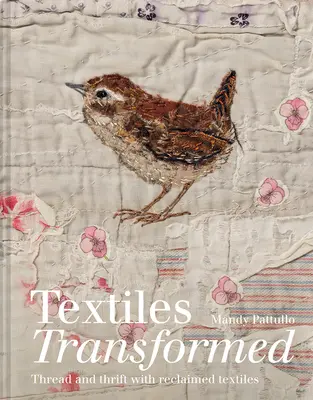 Textiles transformados: Hilo y ahorro con textiles recuperados - Textiles Transformed: Thread and Thrift with Reclaimed Textiles