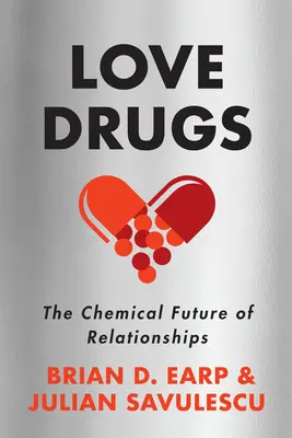 Drogas del amor: El futuro químico de las relaciones - Love Drugs: The Chemical Future of Relationships