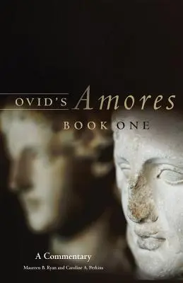 Amores de Ovidio, Libro Primero: Comentario - Ovid's Amores, Book One: A Commentary