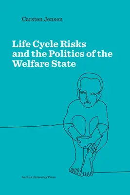 Los riesgos del ciclo vital y la política del Estado del bienestar - Lifecycle Risks and the Politics of the Welfare State