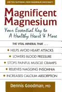 Magnesio magnífico: La clave esencial para un corazón sano y mucho más - Magnificent Magnesium: Your Essential Key to a Healthy Heart & More
