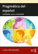 Pragmtica del espaol: contexto, uso y variacin