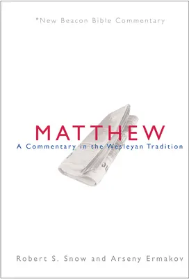 Nbbc, Matthew: Un Comentario en la Tradición Wesleyana - Nbbc, Matthew: A Commentary in the Wesleyan Tradition