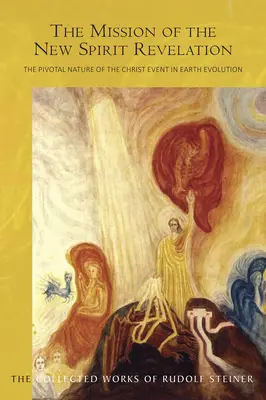 La misión del nuevo Espíritu de la Revelación: El carácter fundamental del acontecimiento de Cristo en la evolución de la Tierra (Cw 127) - The Mission of the New Spirit of Revelation: The Pivotal Nature of the Christ Event in Earth Evolution (Cw 127)