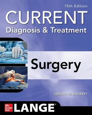 Current Diagnosis and Treatment Surgery, 15ª edición - Current Diagnosis and Treatment Surgery, 15th Edition