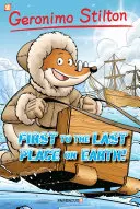 Geronimo Stilton Graphic Novels #18: El primero en llegar al último lugar de la Tierra - Geronimo Stilton Graphic Novels #18: First to the Last Place on Earth