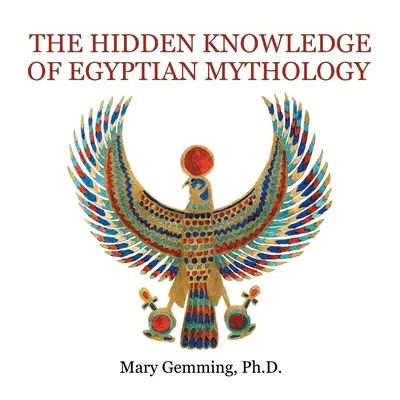 El conocimiento oculto de la mitología egipcia - The Hidden Knowledge of Egyptian Mythology