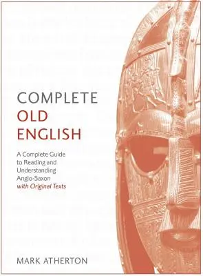 Curso completo de inglés antiguo de principiante a intermedio: Una guía completa para leer y comprender el inglés antiguo, con textos originales - Complete Old English Beginner to Intermediate Course: A Comprehensive Guide to Reading and Understanding Old English, with Original Texts