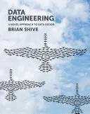 Ingeniería de datos: Un enfoque novedoso del diseño de datos - Data Engineering: A Novel Approach to Data Design