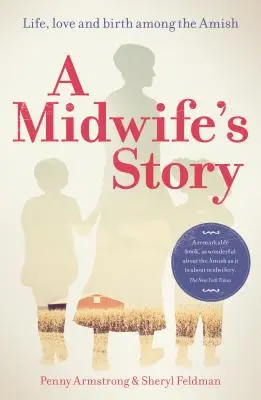 La historia de una comadrona: Vida, amor y nacimiento entre los amish - A Midwife's Story: Life, Love and Birth Among the Amish