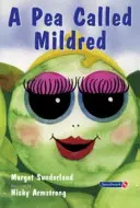 Un guisante llamado Mildred: Un cuento para ayudar a los niños a perseguir sus sueños y esperanzas - A Pea Called Mildred: A Story to Help Children Pursue Their Hopes and Dreams