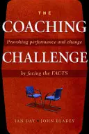 Challenging Coaching: Ir más allá del coaching tradicional para afrontar los hechos - Challenging Coaching: Going Beyond Traditional Coaching to Face the Facts