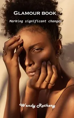 Libro de glamour: Marcando cambios significativos - Glamour book: Marking significant changes