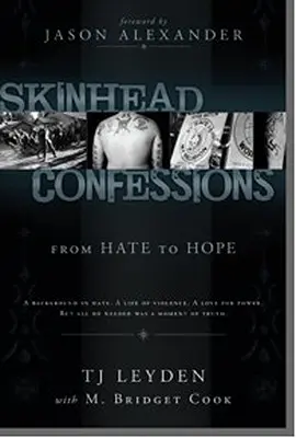 Confesiones de cabezas rapadas: Del odio a la esperanza - Skinhead Confessions: From Hate to Hope