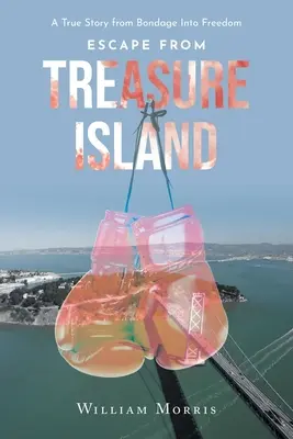 Fuga de la Isla del Tesoro: De la esclavitud a la libertad - Escape from Treasure Island: A True Story from Bondage Into Freedom