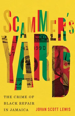 Scammer's Yard: El crimen de la reparación negra en Jamaica - Scammer's Yard: The Crime of Black Repair in Jamaica