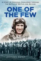 Uno de los pocos: Una historia de desafío personal durante la Batalla de Inglaterra y más allá - One of the Few: A Story of Personal Challenge Through the Battle of Britain and Beyond