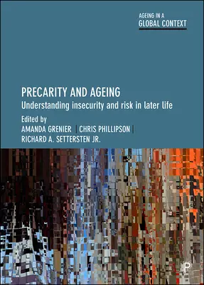 Precariedad y envejecimiento: Comprender la inseguridad y el riesgo en la edad madura - Precarity and Ageing: Understanding Insecurity and Risk in Later Life