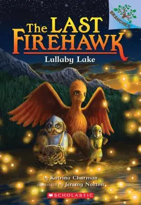 El lago de las nanas: Un libro de ramas (El último Firehawk #4), 4 - Lullaby Lake: A Branches Book (the Last Firehawk #4), 4