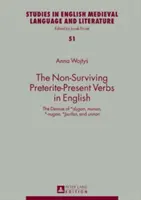 Los verbos pretérito-presente no supervivientes en inglés: La desaparición de *Dugan, Munan, *-Nugan, *Urfan y Unnan - The Non-Surviving Preterite-Present Verbs in English: The Demise of *Dugan, Munan, *-Nugan, *Urfan, and Unnan