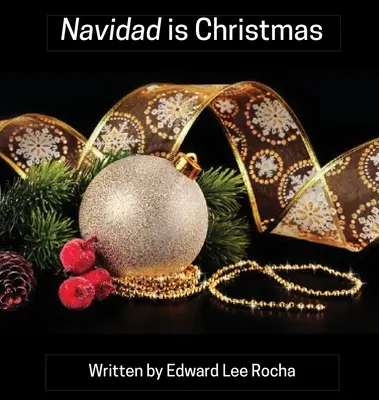 Navidad is Christmas: Serie bilingüe en español - Navidad is Christmas: Spanish Bilingual Holiday Series