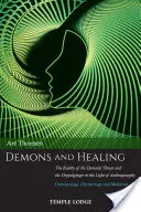 Demonios y curación: La Realidad de la Amenaza Demoníaca y del Doppelgnger a la Luz de la Antroposofía: Demonología, Cristología y Mediación - Demons and Healing: The Reality of the Demonic Threat and the Doppelgnger in the Light of Anthroposophy: Demonology, Christology and Medi