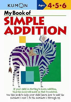 Mi libro de sumas sencillas: Edades 4-5-6 - My Book of Simple Addition: Ages 4-5-6