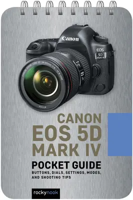 Canon EOS 5d Mark IV: Guía de bolsillo - Canon EOS 5d Mark IV: Pocket Guide