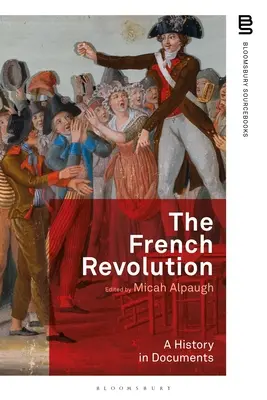 La Revolución Francesa: Una historia en documentos - The French Revolution: A History in Documents