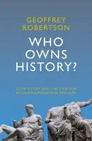 ¿A quién pertenece la Historia? - El botín de Elgin y el caso de la devolución del tesoro expoliado - Who Owns History? - Elgin's Loot and the Case for Returning Plundered Treasure