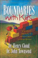 Límites con los hijos: Cuándo decir sí, cuándo decir no para ayudar a sus hijos a tomar el control de sus vidas - Boundaries with Kids: When to Say Yes, When to Say No to Help Your Children Gain Control of Their Lives