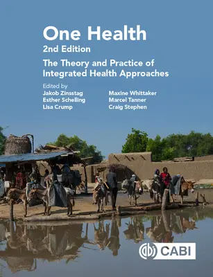 Una sola salud: Teoría y práctica de los enfoques sanitarios integrados - One Health: The Theory and Practice of Integrated Health Approaches