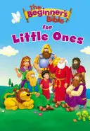 La Biblia de los principiantes para los más pequeños - The Beginner's Bible for Little Ones