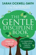 Gentle Discipline Book - Cómo educar a niños cooperativos, educados y serviciales - Gentle Discipline Book - How to raise co-operative, polite and helpful children