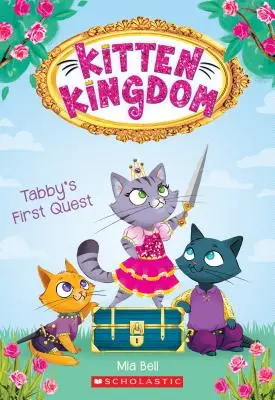 La primera búsqueda de Tabby (Kitten Kingdom #1), 1 - Tabby's First Quest (Kitten Kingdom #1), 1