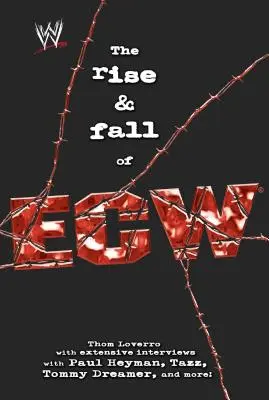 Auge y caída de Ecw: Extreme Championship Wrestling (Lucha libre extrema) - The Rise & Fall of Ecw: Extreme Championship Wrestling