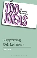 100 ideas para profesores de primaria: Apoyo a los alumnos de EAL - 100 Ideas for Primary Teachers: Supporting EAL Learners