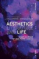 Estética, literatura y vida: Ensayos en honor de Jean Pierre Cometti - Aesthetics, Literature, and Life: Essays in Honor of Jean Pierre Cometti