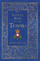 El pequeño libro de los Tudor - The Little Book of the Tudors