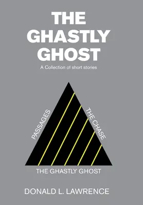 El fantasma espantoso: colección de relatos cortos - The Ghastly Ghost: A Collection of Short Stories