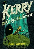 Kerry y el caballero del bosque: (Novela gráfica) - Kerry and the Knight of the Forest: (A Graphic Novel)