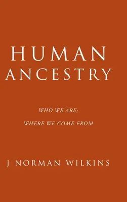 La ascendencia humana: Quiénes somos; de dónde venimos - Human Ancestry: Who We Are; Where We Come From