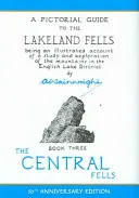 Central Fells - Guía ilustrada de las Lakeland Fells - Central Fells - A Pictorial Guide to the Lakeland Fells